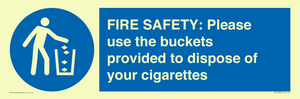 FIRE SAFETY: Please use the buckets provided to dispose of your cigarettes